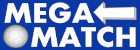 Mega Matches